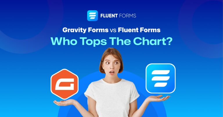 Gravity Forms vs Fluent Forms: How to Choose your Form Builder 101