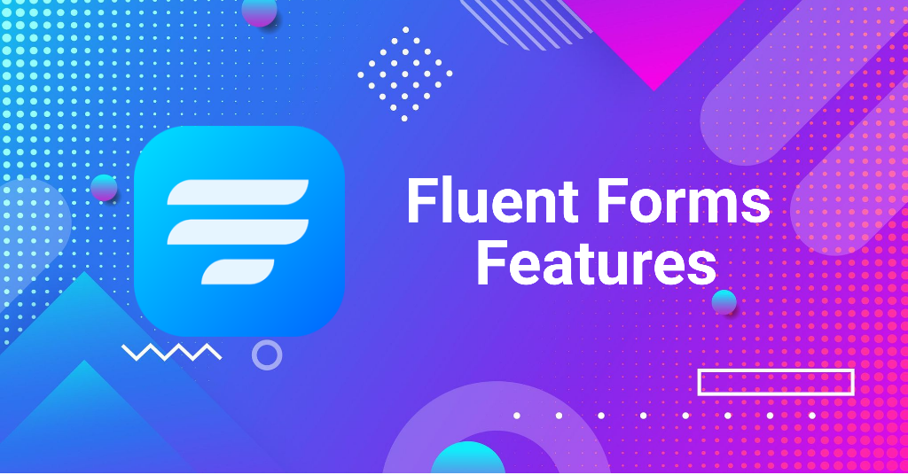 Fluent Forms Features