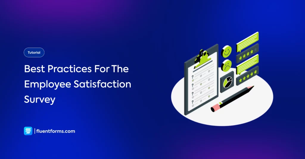 Best Practices For The Employee Satisfaction Survey - Fluent Forms