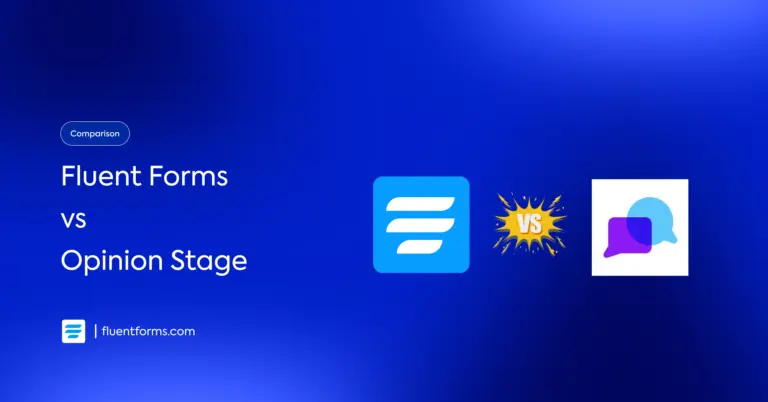 Fluent Forms vs Opinion Stage