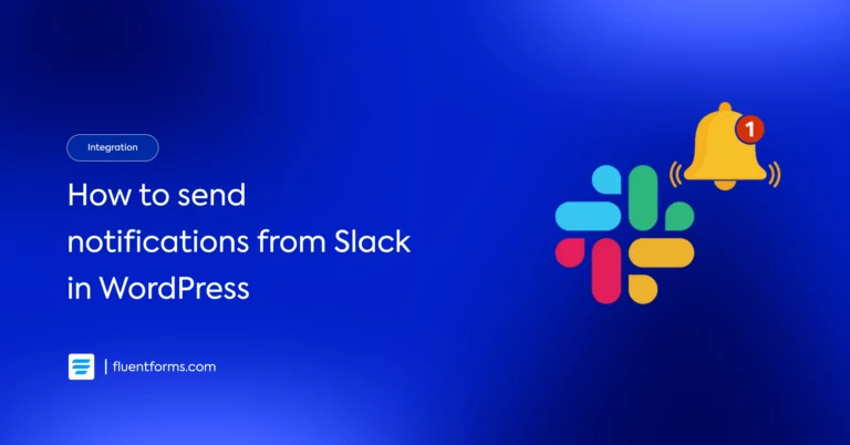 How to Connect Slack to Get Instant Notification from WordPress