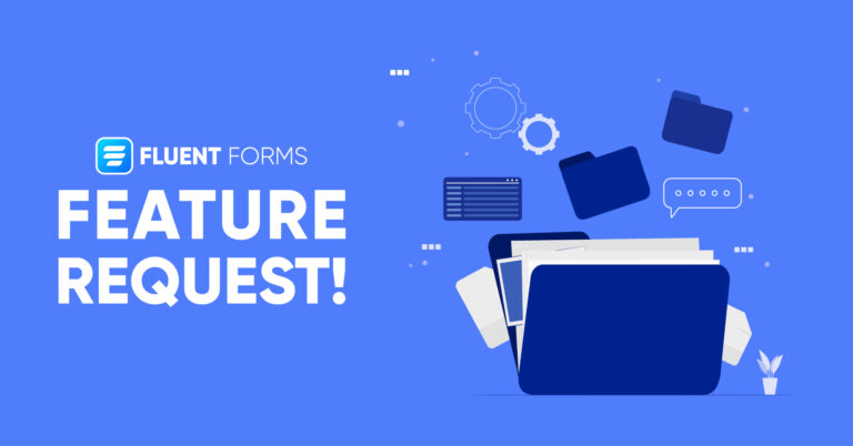 How to Suggest a New Feature for Fluent Forms