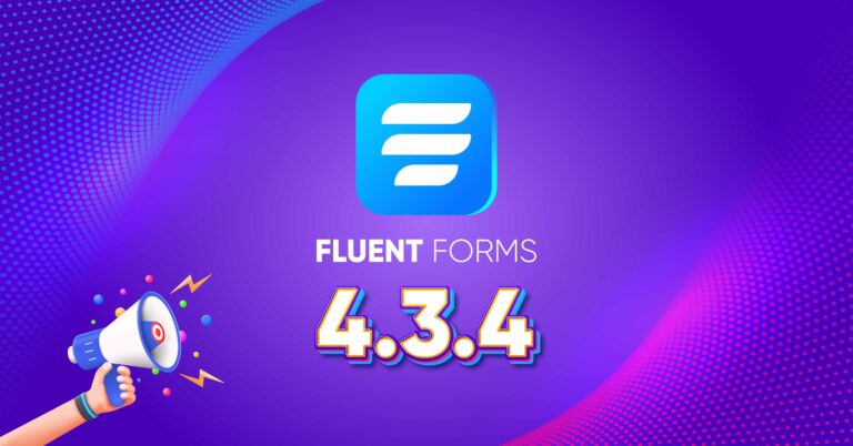 Releasing Fluent Forms 4.3.4- New Features and Updates
