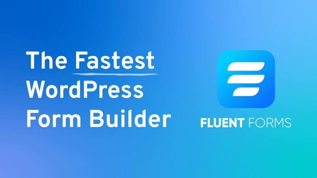 Fluent Forms - simplest yet the best form builder in WordPress