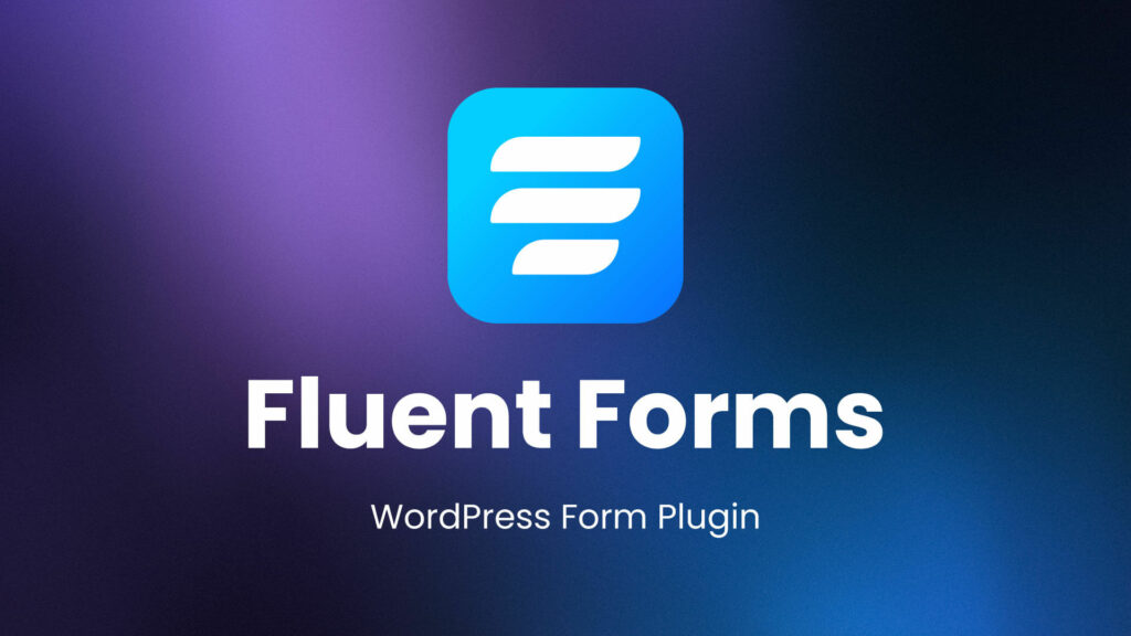 Fluent Forms - One of the Best WordPress Marketing Plugins