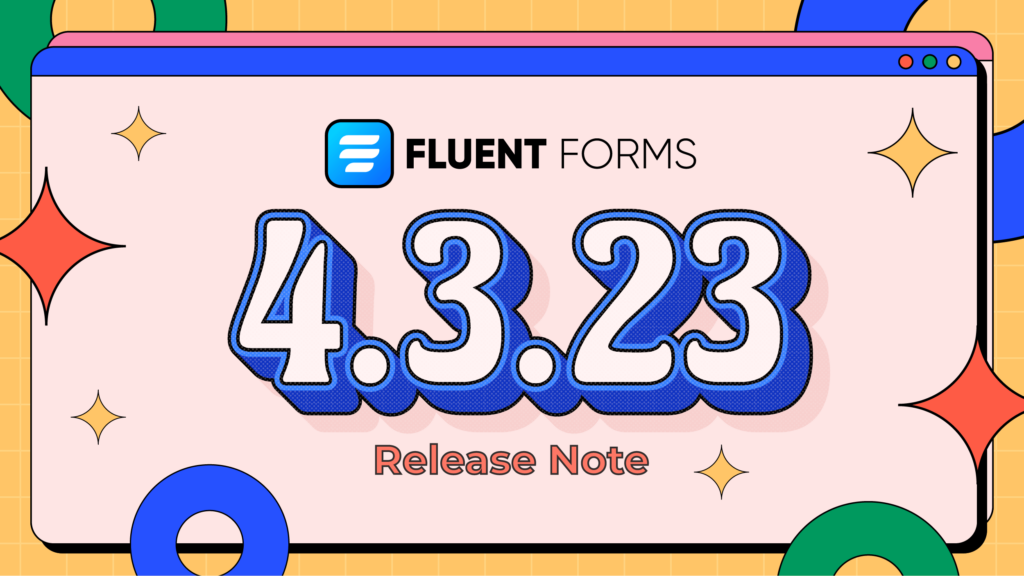 Fluent Forms 4.3.23: An Update for Efficiency and Inclusion