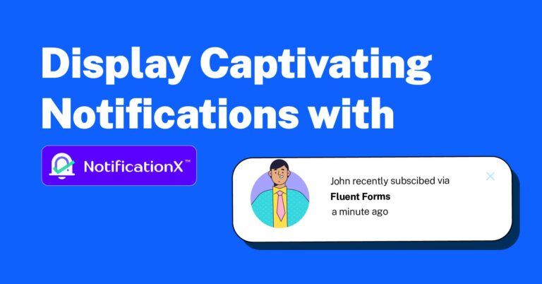 Fluent Forms and NotificationX: Display Popups in Seconds