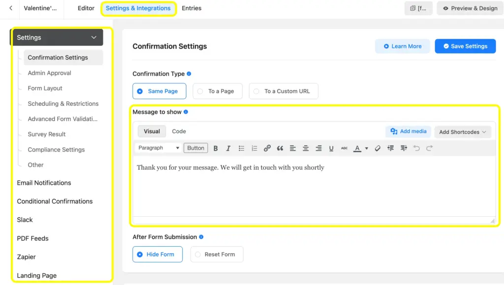 Easily configure the form settings in Fluent Forms: go to the Settings and Integrations and check the options. Make changes wherever you need.