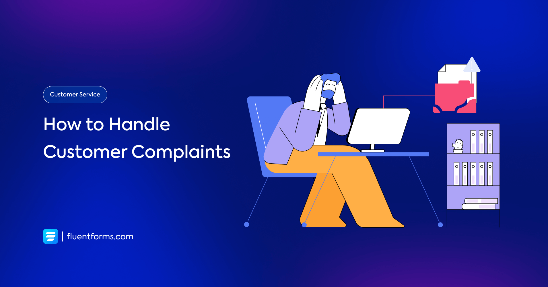 Handling Customer Complaints: A Guide for Small Businesses - Fluent Forms