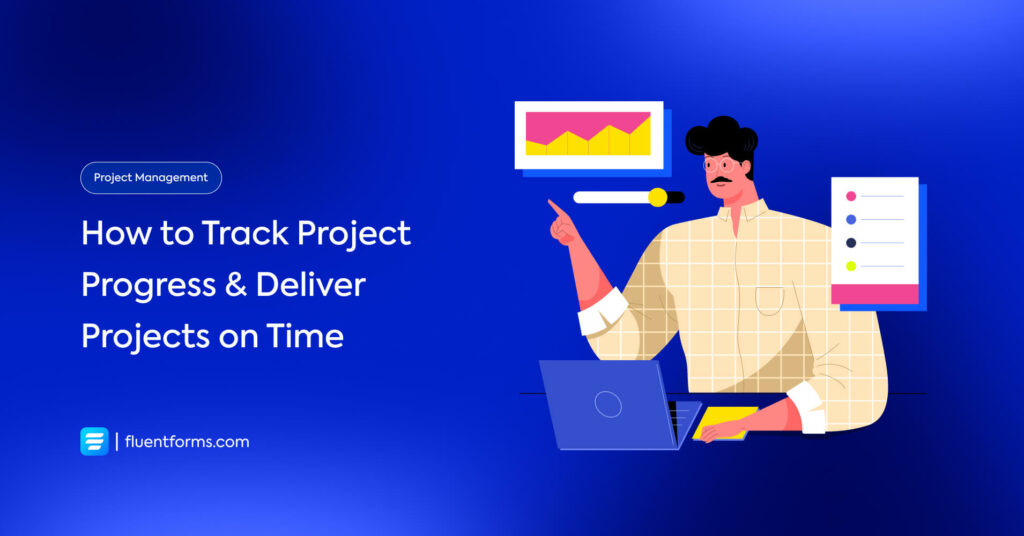 how to track project progress and deliver projects on time