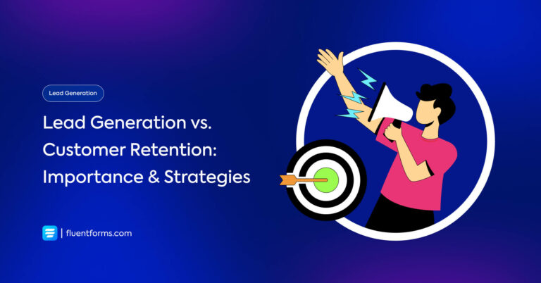 Lead Generation vs. Customer Retention: The Strategic Approach