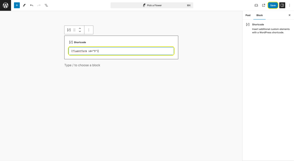 paste the shortcode of the form in shortcode block