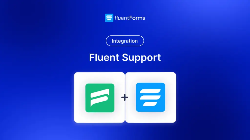 Fluent Support Integration - Fluent Forms