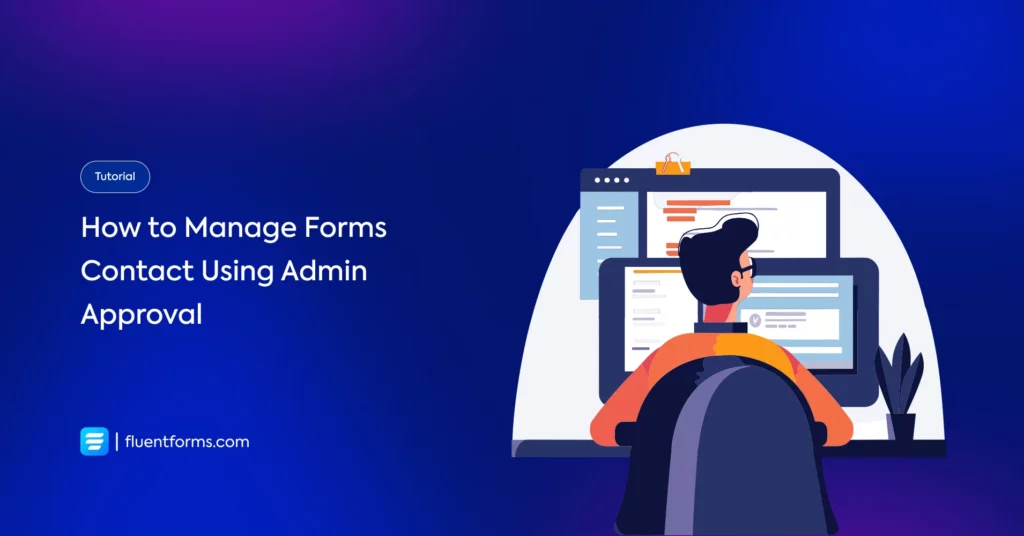 How to manage forms contact using admin approval