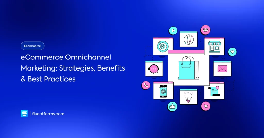 Omnichannel eCommerce Marketing_ A Captivating Way to Improve Conversions