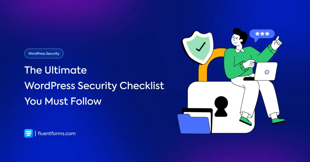 The Ultimate WordPress Security Checklist You Must Follow