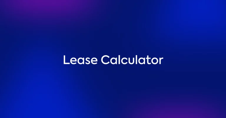 Lease Calculator to calculate any type of lease and monthly payments