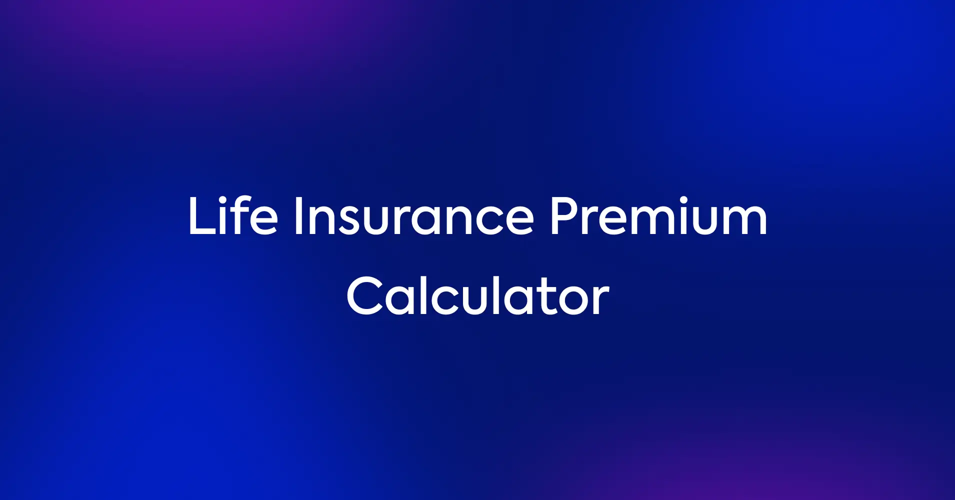 Life Insurance Premium Calculator - Fluent Forms