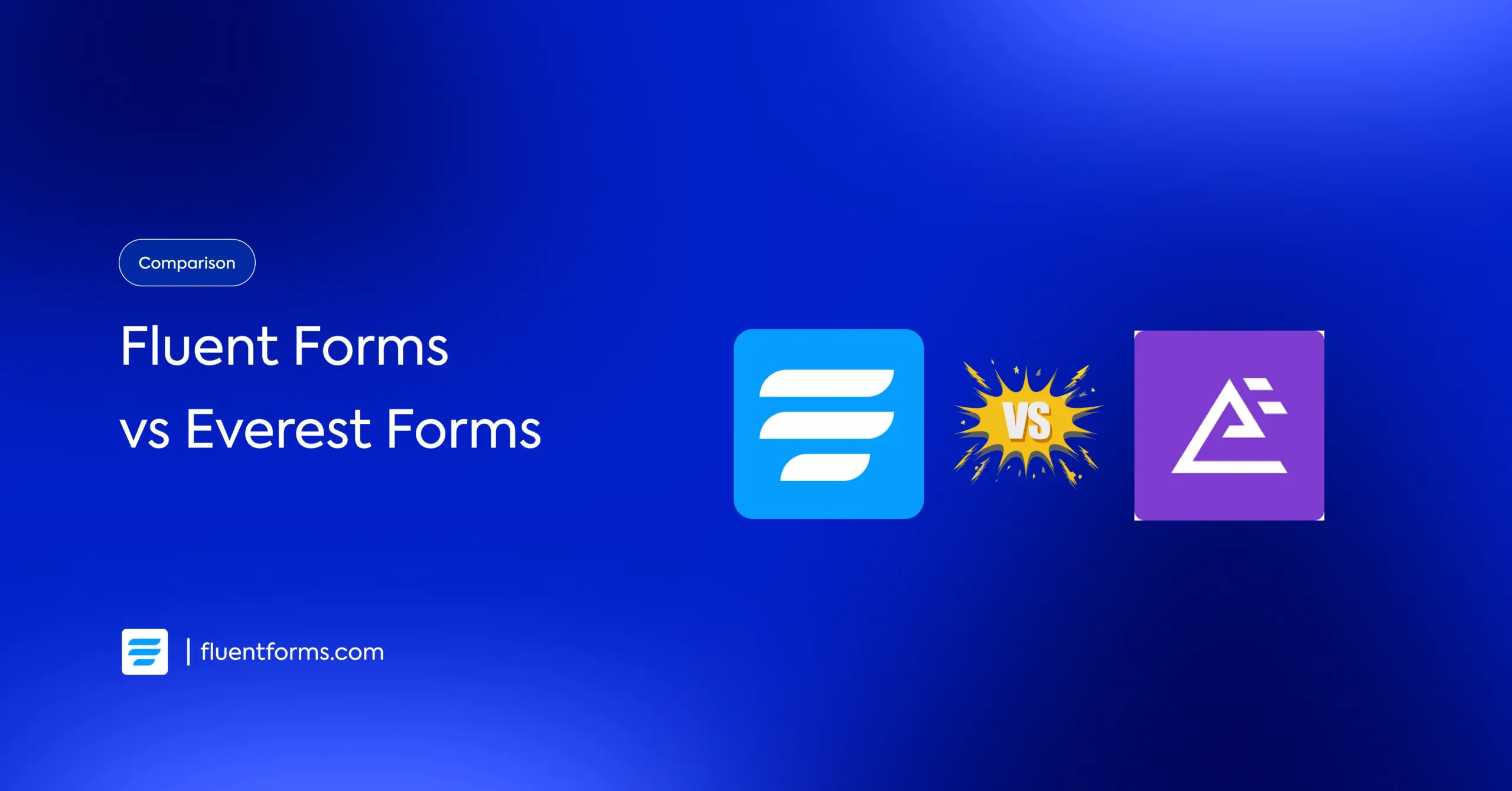 Fluent Forms vs Everest Forms: Clear Isights to help you choose