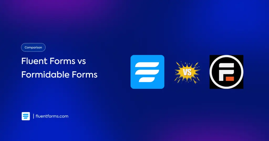 Fluent Forms vs Formidable Forms: Compare the Ins and Outs