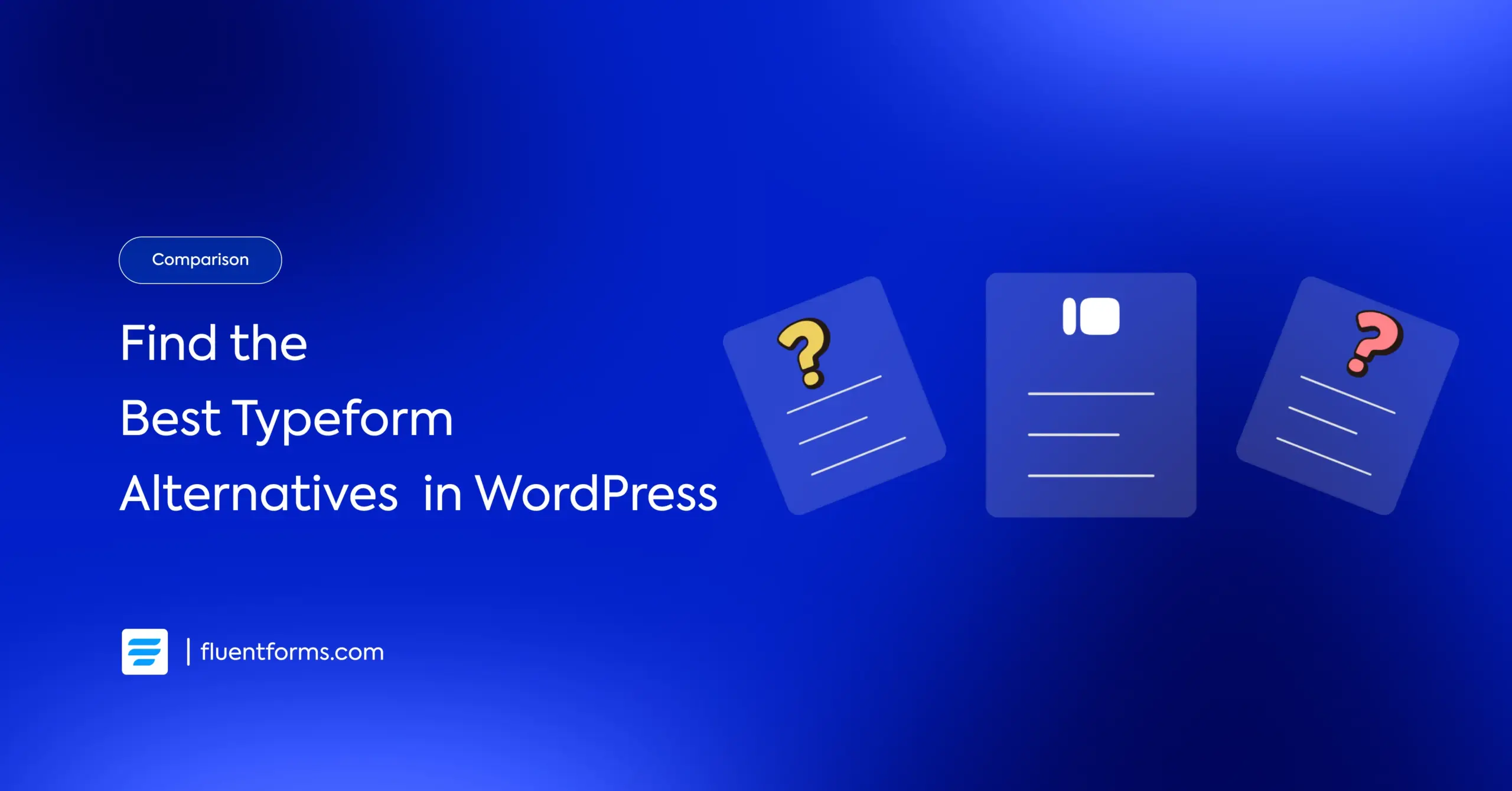 Typeform Alternatives in WordPress including Fluent Forms, Forminator, Formidable Forms, etc.