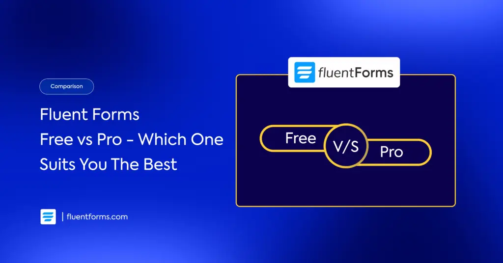 Fluent Forms Free vs Pro
