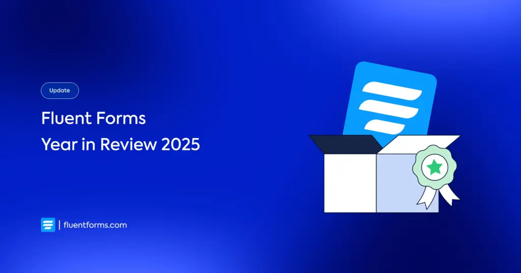 Fluent Forms 2025 year recap