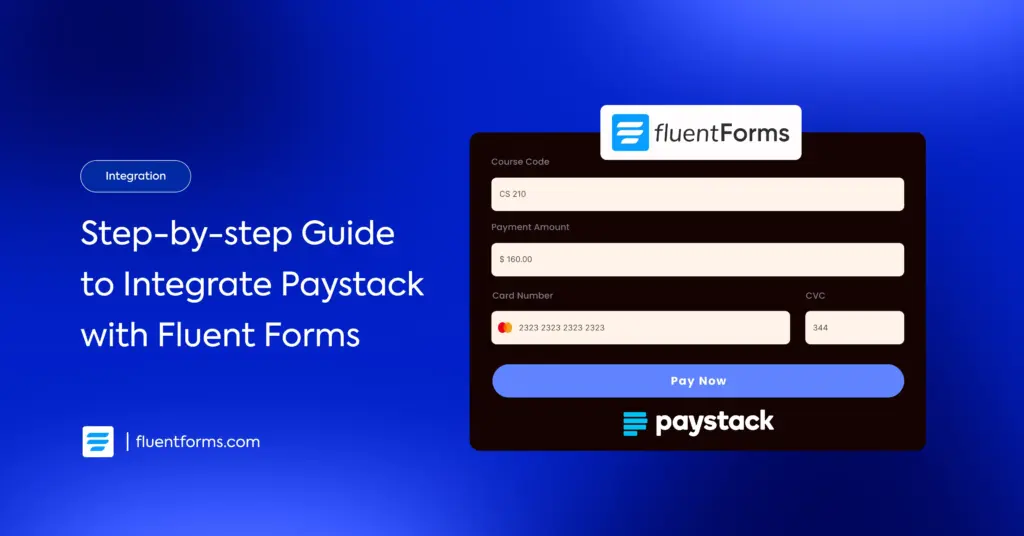 Step by step guide to integrate paystack with Fluent Forms