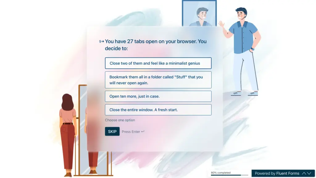 use conversational forms to keep users focused