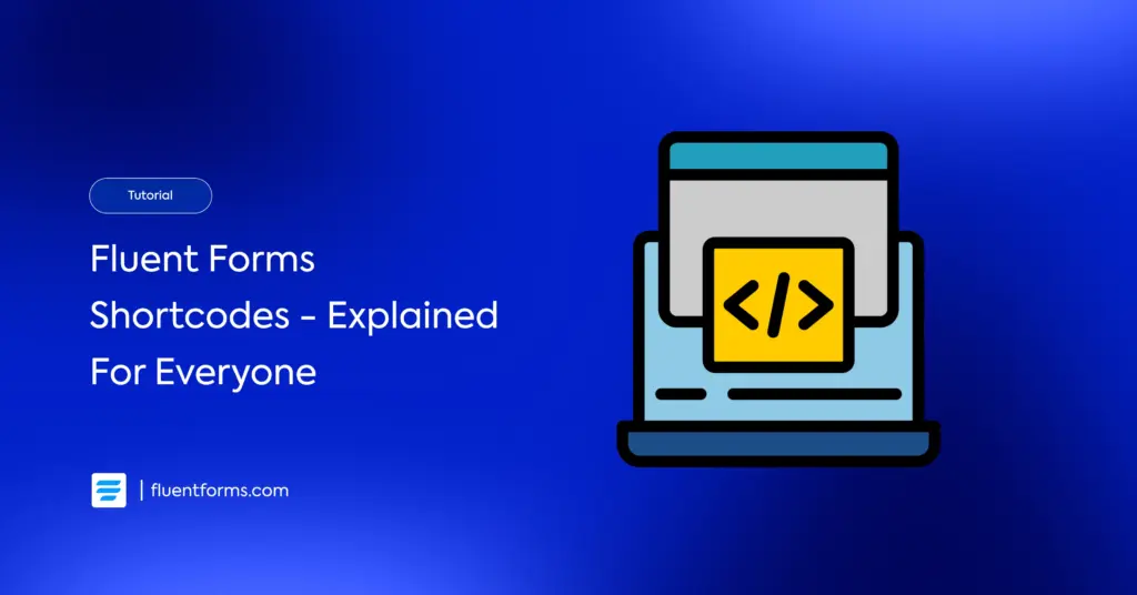 Fluent Forms Shortcodes Explained for everyone