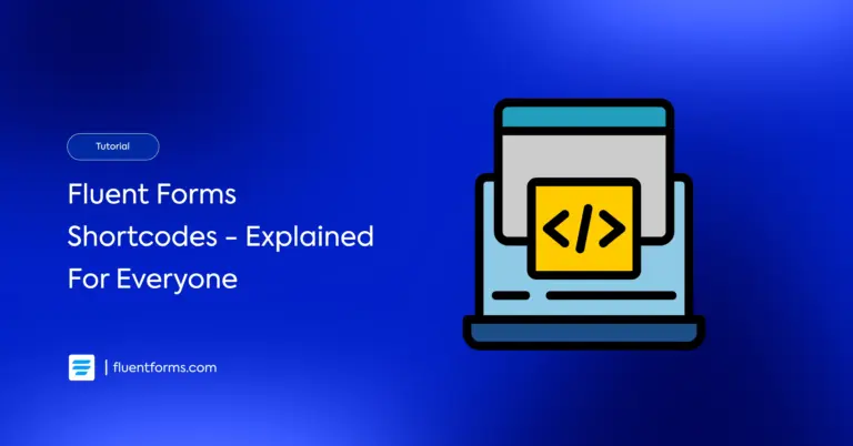 Fluent Forms Shortcodes Explained for everyone