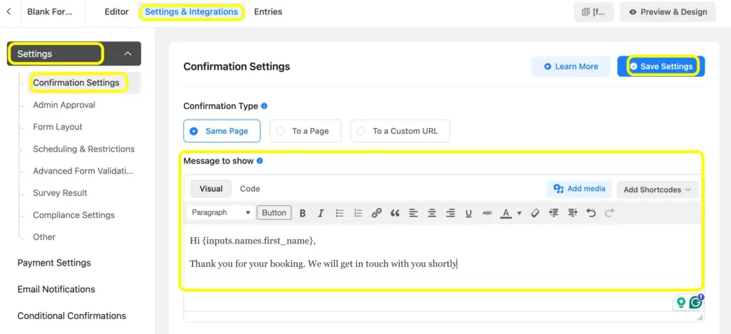 Set up confirmations and notifications on Fluent Forms settings. select the confirmation settings and customize message if you need.