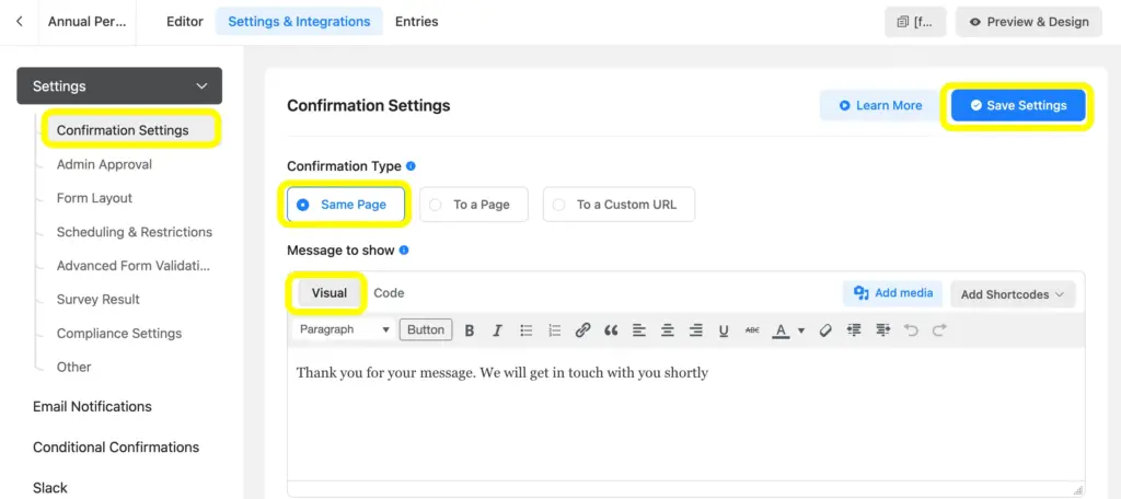Set up the confirmation type form and put your message in a visual format in Fluent Forms.