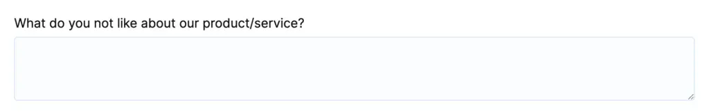 things you don't like about our product -  customer feedback