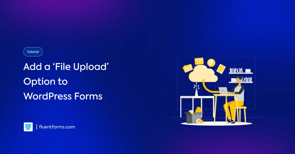 Allow File Upload Option to a WordPress Form Easily