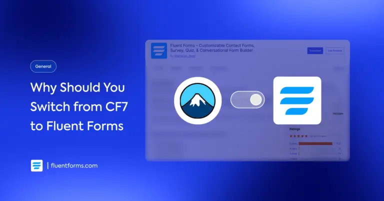 why should you switch from contact form 7 to Fluent Forms