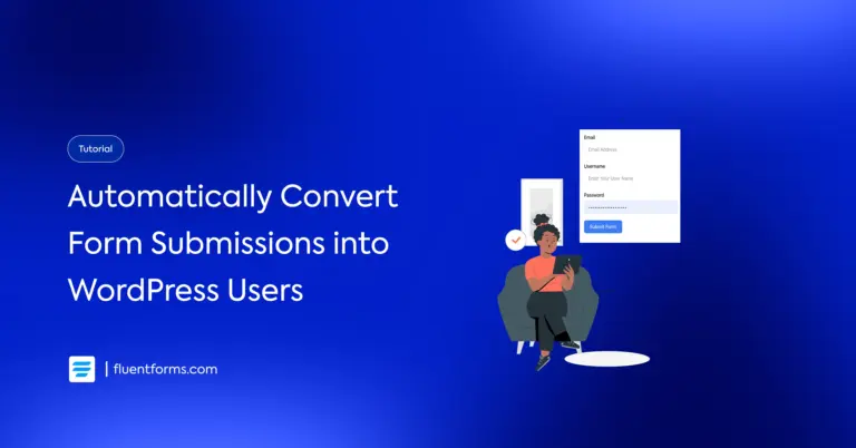 Automatically Convert Form Submissions into WordPress Users