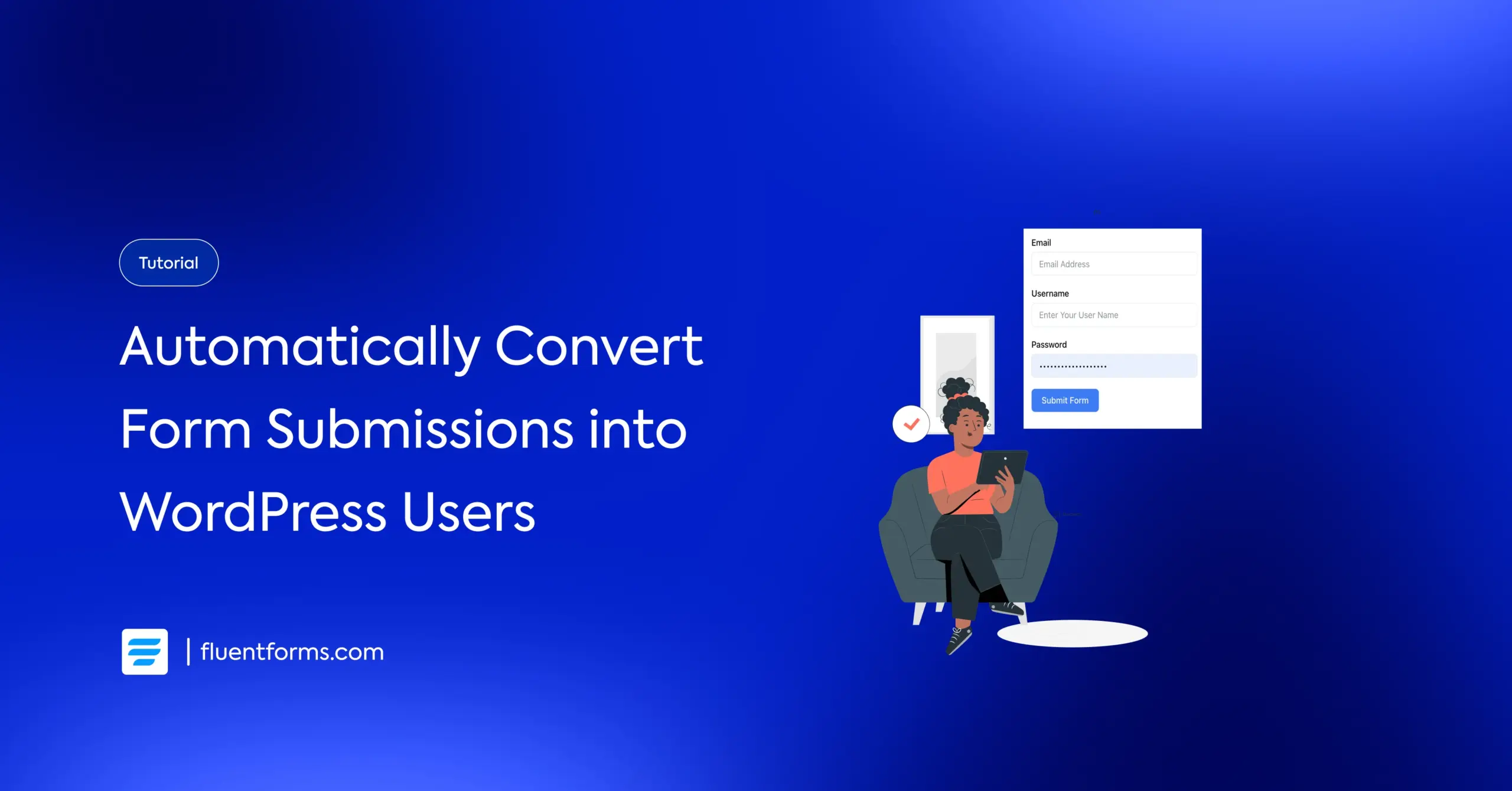 Automatically Convert Form Submissions into WordPress Users