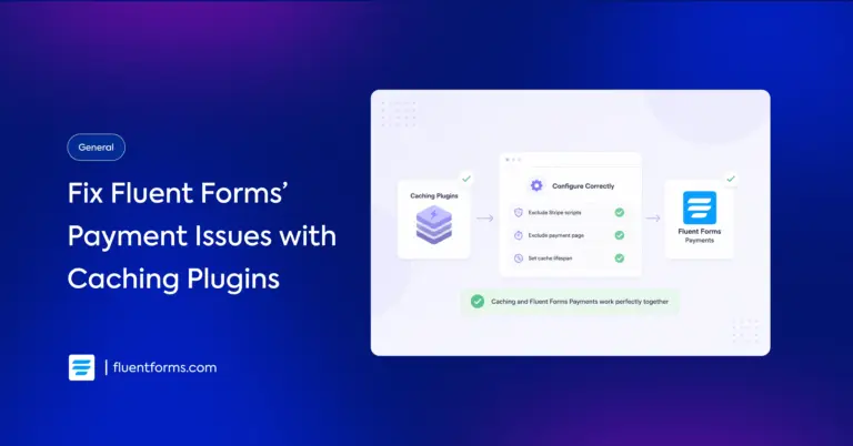Fix Fluent Forms’ Payment Issues with Caching Plugins feature image