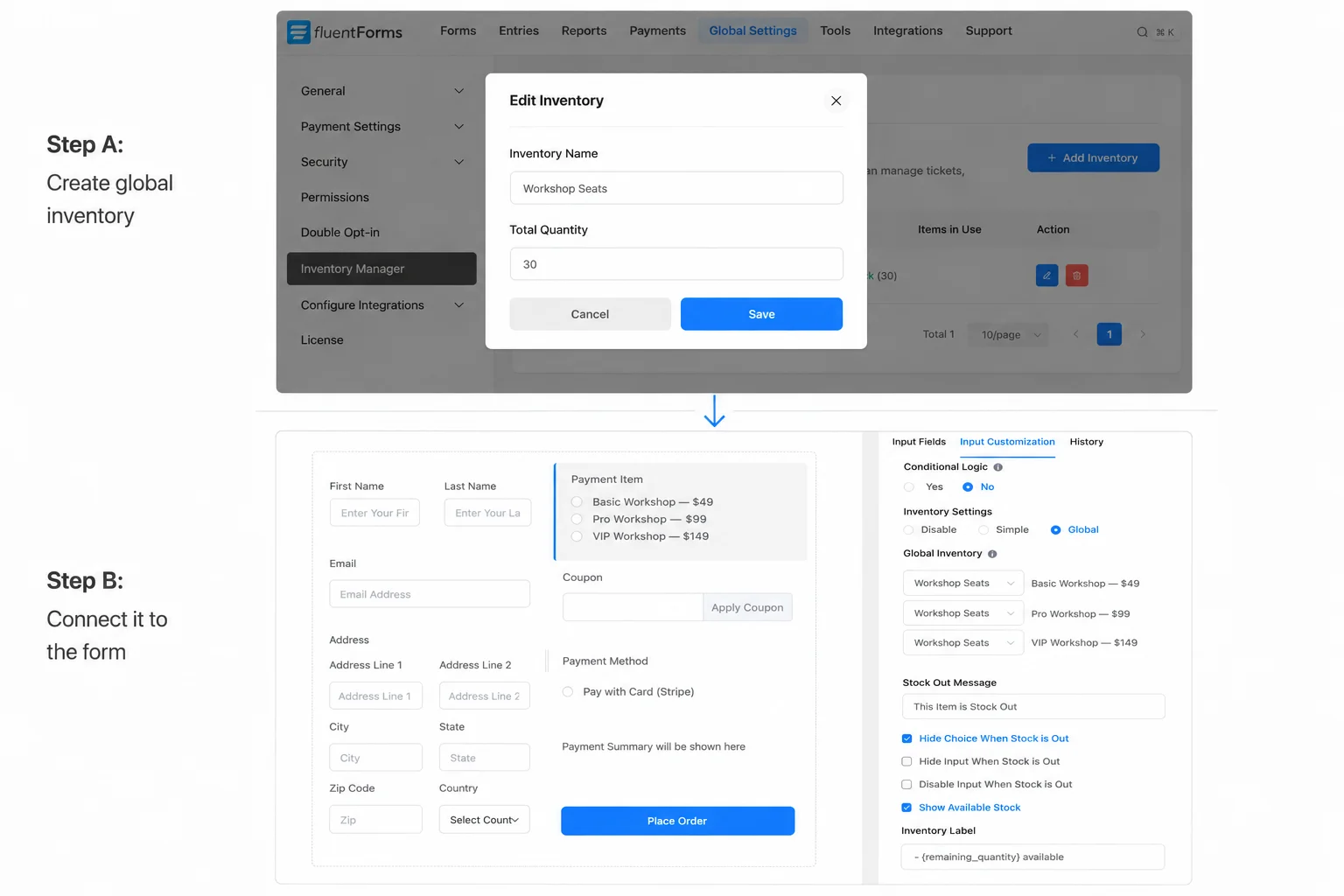 Global inventory setup (stacked)
Top: Fluent Forms Global Inventory Manager dashboard showing a Workshop Seats inventory item with 30 total units and connected forms listed. Bottom: a payment item field's Advanced Options with Global inventory selected and Workshop Seats chosen from the dropdown.