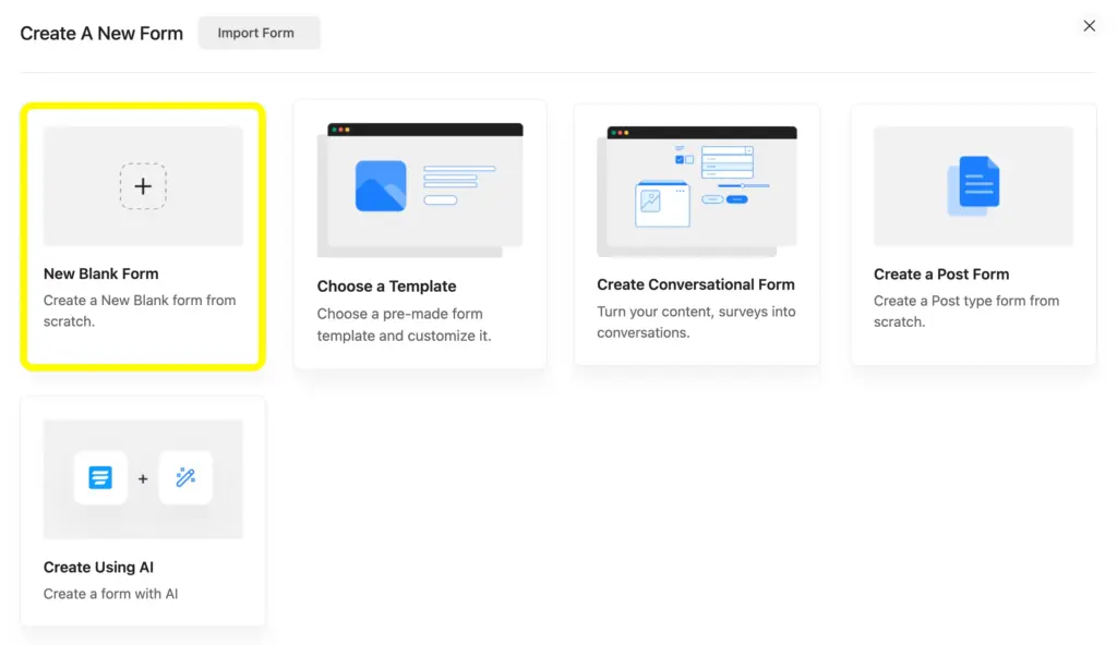 Create a new form on Fluent Forms. Use the New Blank Form to start from the scratch.