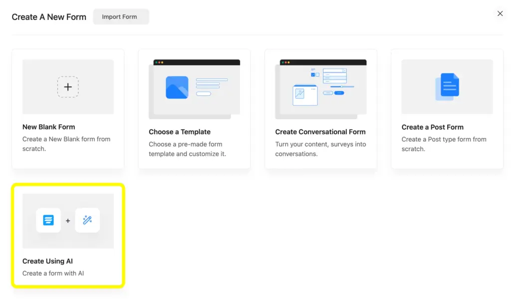 Create a new form using Fluent Forms:
- New blank form
- Choose a template
- create conversational form
- Create a post form
- Create using AI