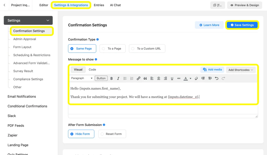 Go to the Settings and Integrations tab to set up the confirmation message and use the Shortcode and Add media to make it more tailored.