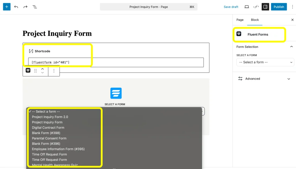 Use the Shortcode of the form or use the Fluent Forms block to embed the form on your WordPress site.