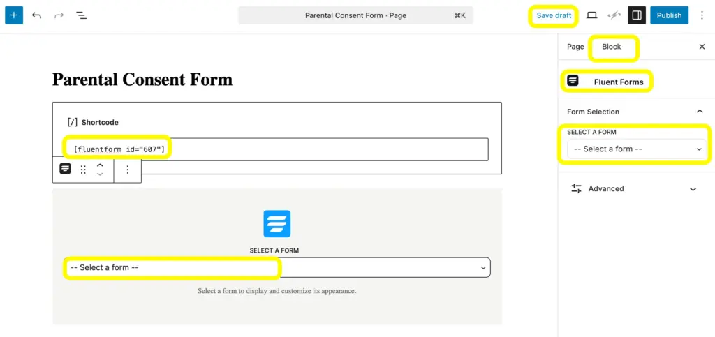 Embed the form to a page or post by using the Shortcode or the Fluent Forms block.