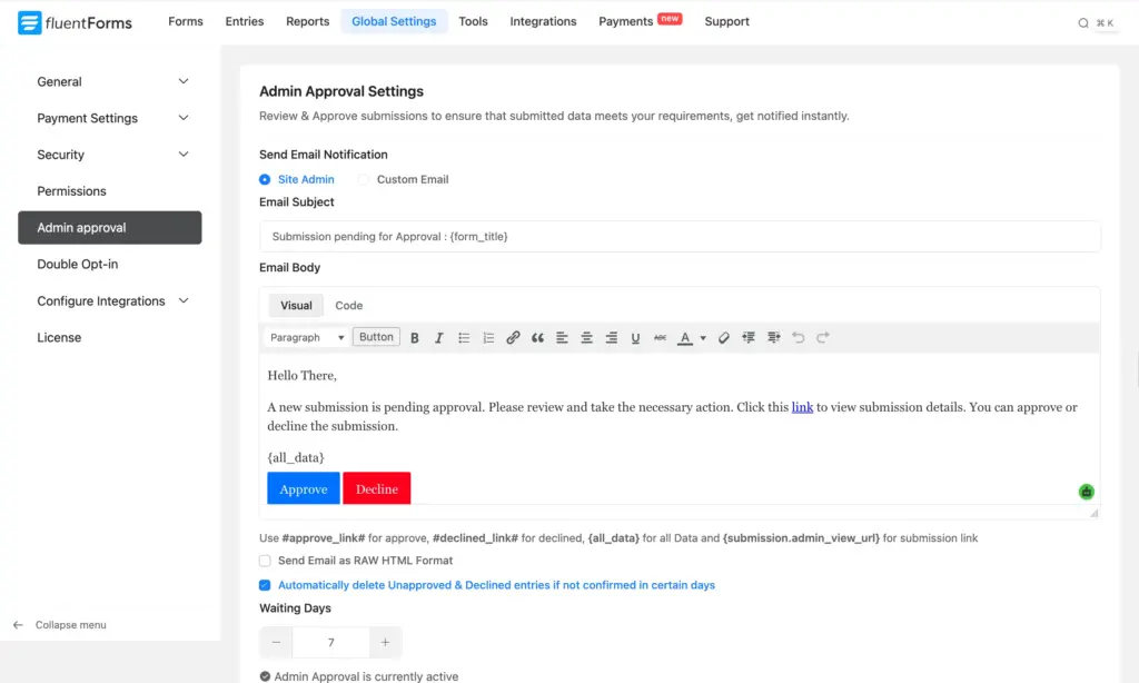 Admin Approval Settings under Global Settings showing Site Admin selected, the email subject "Submission pending for Approval: {form_title}", the email body editor with Approve and Decline buttons, and the auto-delete checkbox enabled with a waiting-days field.