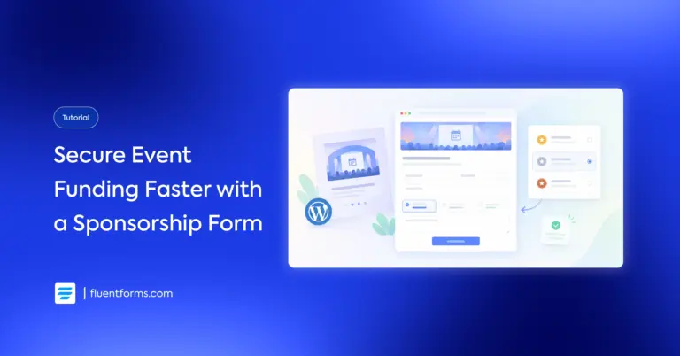 Secure event funding faster with a sponsorship form built with Fluent Forms in WordPress